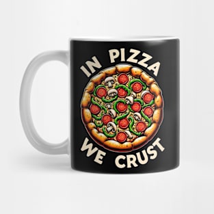 In Pizza we crust Mug